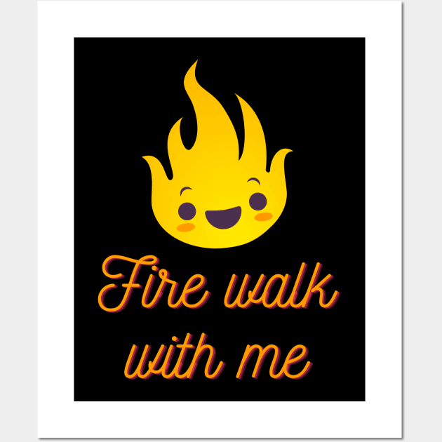 Flame Walk with Me Wall Art by Wholesome Peaks